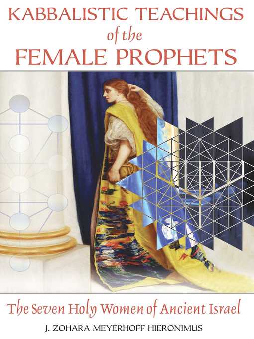 Title details for Kabbalistic Teachings of the Female Prophets by J. Zohara Meyerhoff Hieronimus - Wait list